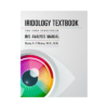 Iridology Textbook: The Core Curriculum: Iris Analysis Courses I and II for IIPA Certification